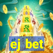 ej bet
